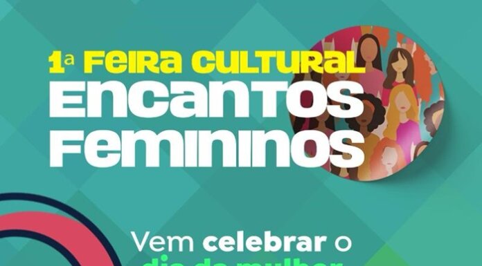 Casa Nova promove 1ª Feira Cultural “Encantos Femininos” em celebração ao Dia da Mulher