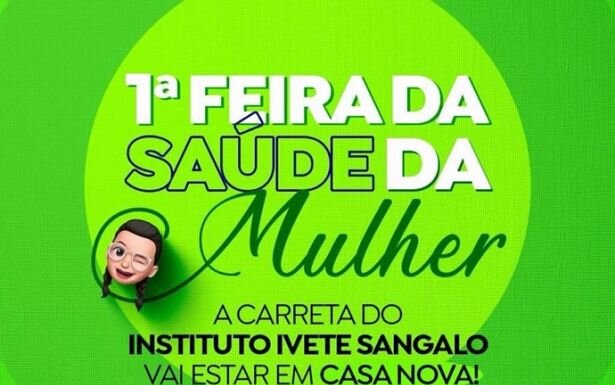 Carreta Ivete Sangalo: Prefeitura de Casa Nova realiza a 1ª Feira da Saúde da Mulher com exames, atendimentos e mamografias gratuitas