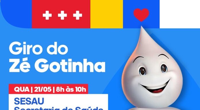 Sesau divulga novo cronograma do “Giro do Zé gotinha” contra a influenza