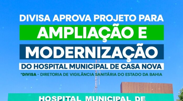 DIVISA aprova projeto da Gestão Anisio Viana para ampliação e modernização do Hospital Municipal de Casa Nova