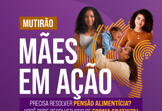 Juazeiro recebe mutirão “Mães em Ação” da Defensoria Pública